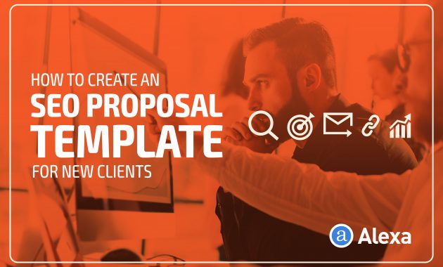 How To Create An Seo Proposal Template For New Clients Alexa Blog intended for size 3333 X 2083