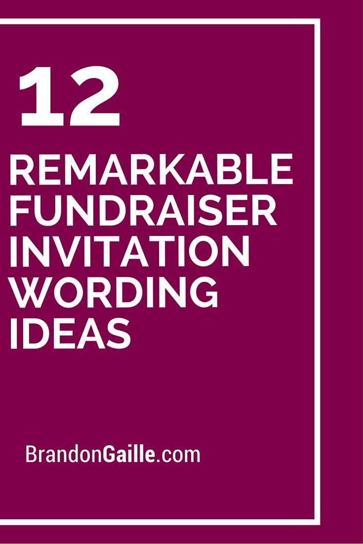 12 Remarkable Fundraiser Invitation Wording Ideas Fundraising inside size 735 X 1102