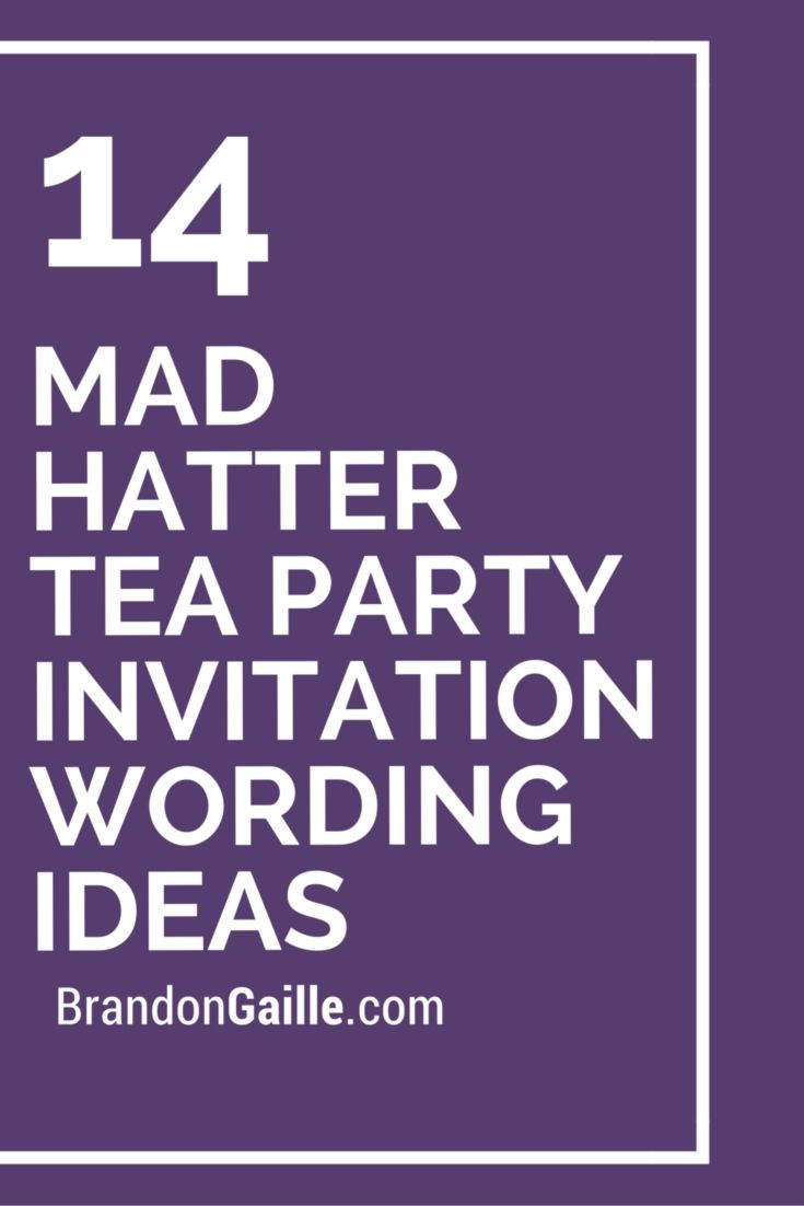 14 Mad Hatter Tea Party Invitation Wording Ideas Messages And within size 735 X 1102