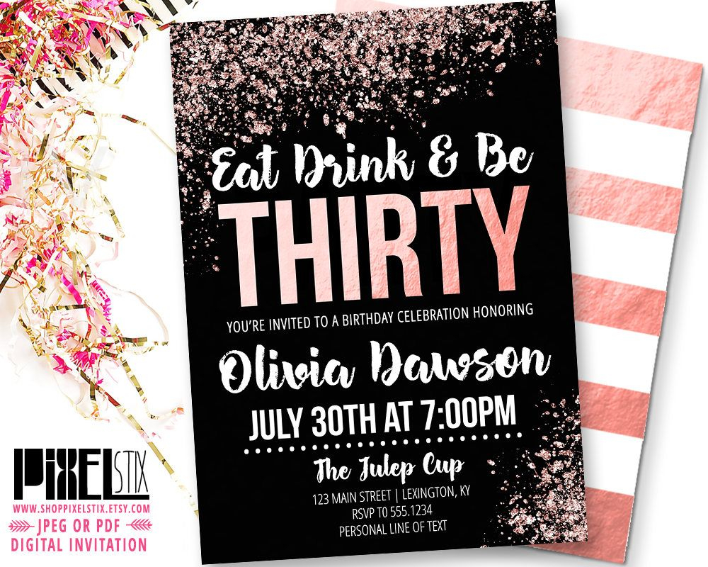 30th Birthday Rose Gold Invitation Eat Drink And Be Thirty Glitter pertaining to proportions 1000 X 800