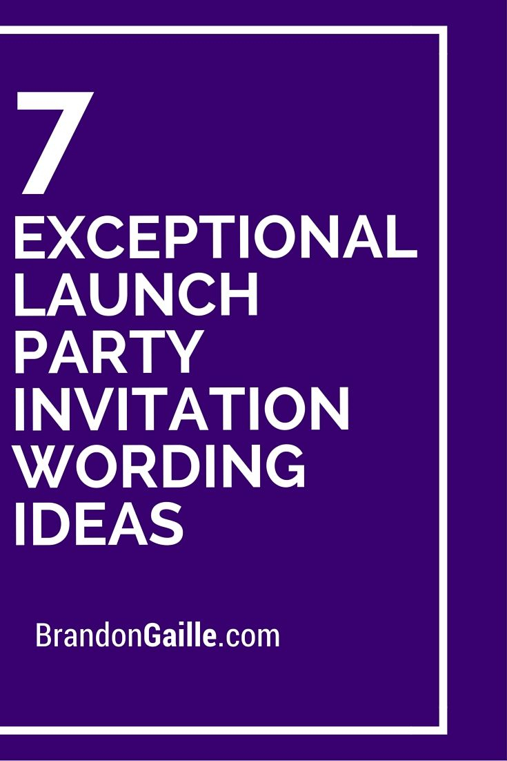 7 Exceptional Launch Party Invitation Wording Ideas Koolsoundz within sizing 735 X 1102
