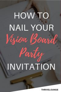 How To Nail Your Vision Board Party Invitation Thrive Lounge with proportions 735 X 1102